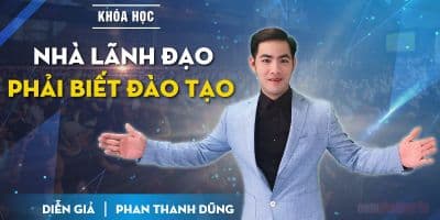 Nhà Lãnh Đạo Phải Biết Đào Tạo