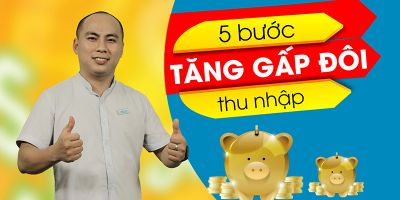 5 bước tăng gấp đôi thu nhập - Nguyễn Duy Anh