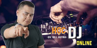 Học DJ online - Bill Huynh