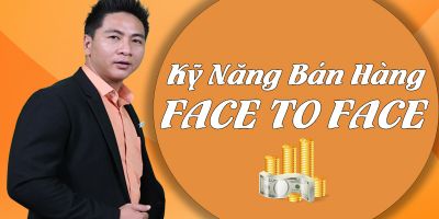 Kỹ năng bán hàng face to face - Seb Trần