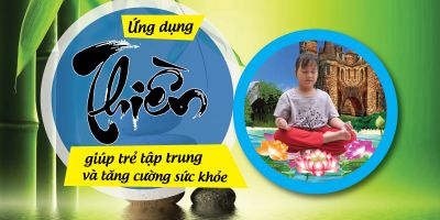 Ứng dụng thiền giúp trẻ tập trung và tăng cường sức khỏe - Võ Thị Minh Huệ