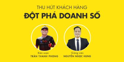 Thu hút khách hàng - Đột phá doanh số - Nguyễn Ngọc Hưng - Trần Thanh Phong