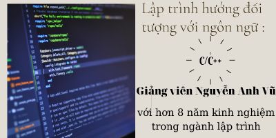 Lập trình hướng đối tượng với ngôn ngữ C/C++ - Nguyễn Anh Vũ
