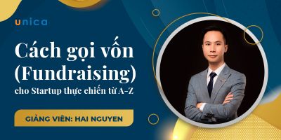 Cách gọi vốn cho Startup thực chiến từ A -> Z - Hai Nguyen