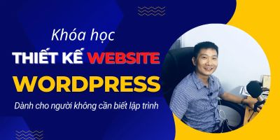Thiết Kế Website Bằng WordPress Không Cần Biết Lập Trình - Trương Đình Nam