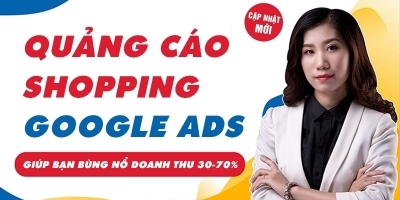 Khóa học Google Ads Shopping giúp Bùng Nổ Doanh Số (Giao diện 2023)