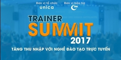 Trainer Summit 2017 - Tăng thu nhập với nghề đào tạo trực tuyến - Đội ngũ Unica