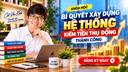 Bí quyết xây dựng hệ thống kiếm tiền thụ động thành công
