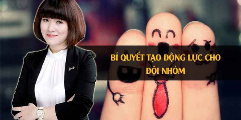 Bí quyết tạo động lực cho đội nhóm