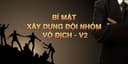 Bí mật xây dựng đội nhóm vô địch