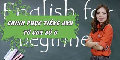 Chinh phục tiếng Anh từ con số 0 - Lina Nguyễn
