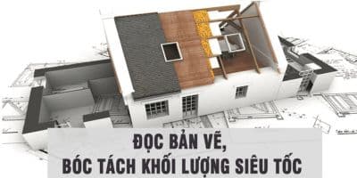 Đọc bản vẽ, bóc tách khối lượng siêu tốc - Trần Võ Bảo