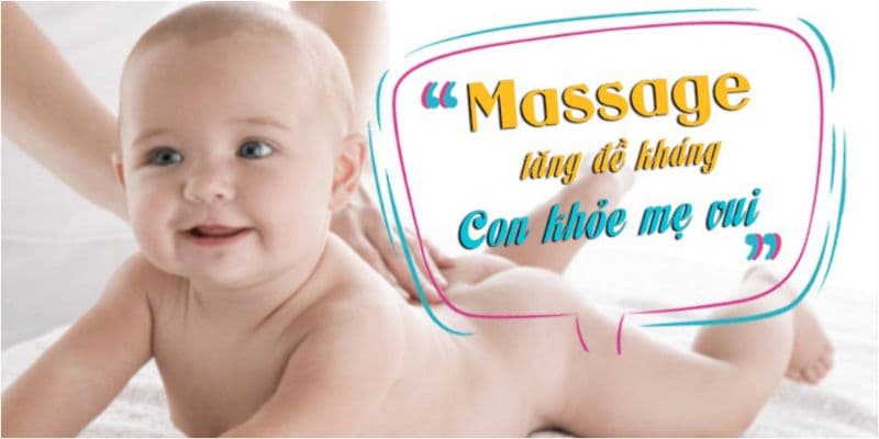 Massage tăng đề kháng - Con khỏe mẹ vui