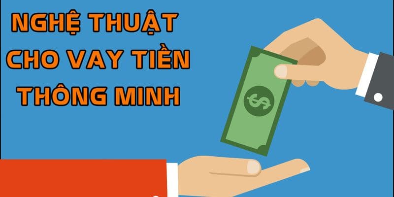 Nghệ thuật cho vay tiền thông minh