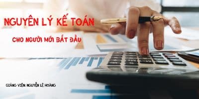 Nguyên lý kế toán cho người mới bắt đầu - Nguyễn Hoàng