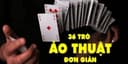 Gây ấn tượng với 36 trò ảo thuật đơn giản