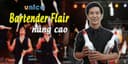 Bartender Flair nâng cao