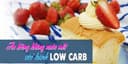 Ăn kiêng không nước mắt với bánh Low Carb