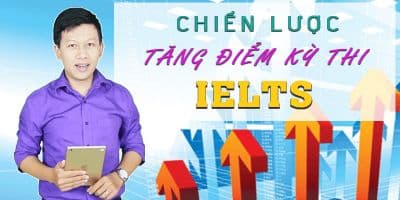 Chiến lược tăng điểm kỳ thi IELTS - Công ty Sư Tử Trẻ