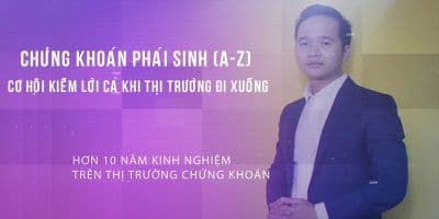 Chứng khoán phái sinh (A - Z) - Cơ hội kiếm lời cả khi thị trường đi xuống - Nguyễn Trọng Trung