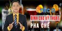 Đỉnh cao kỹ thuật pha chế