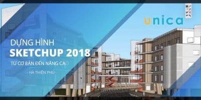 Dựng hình Sketchup 2018 từ cơ bản đến nâng cao - Hà Thiện Phú