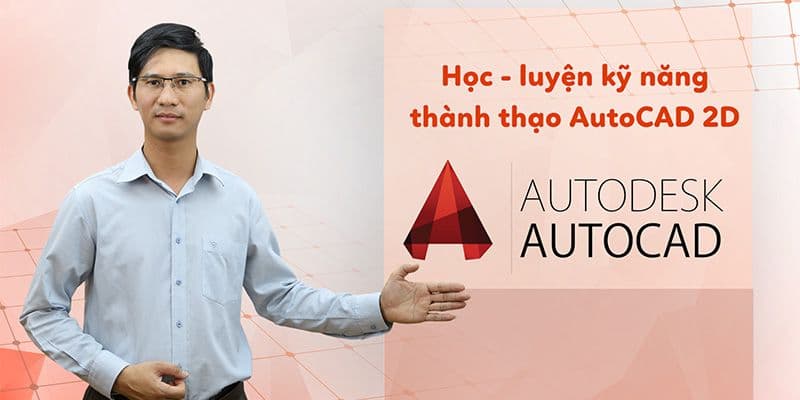 Học - Luyện kỹ năng thành thạo Autocad 2D