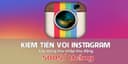 Kiếm tiền với Instagram - Xây dựng thu nhập thụ động 500$/ tháng 