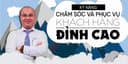 Kỹ năng chăm sóc và phục vụ khách hàng đỉnh cao