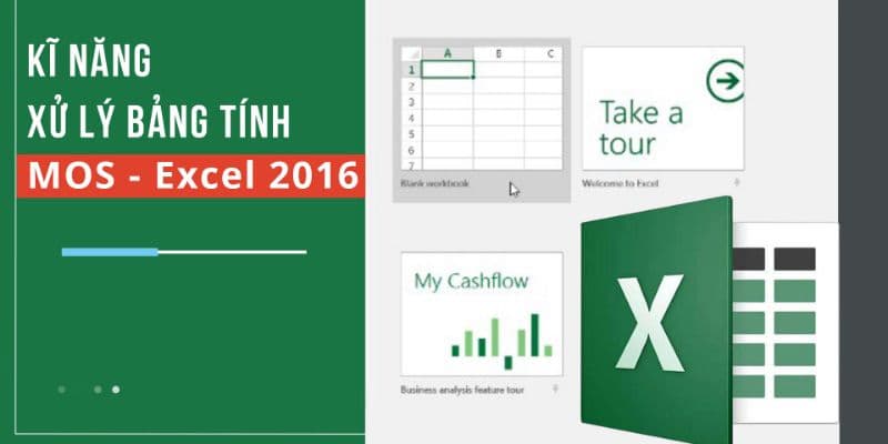 Kĩ năng xử lý bảng tính MOS - Excel 2016