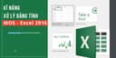 Kĩ năng xử lý bảng tính MOS - Excel 2016