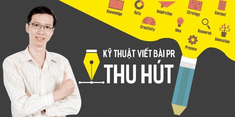 Kỹ thuật viết bài PR thu hút 	