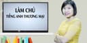 Làm chủ Tiếng Anh thương mại