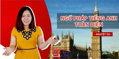 Ngữ pháp Tiếng Anh toàn diện - Nguyệt Ca