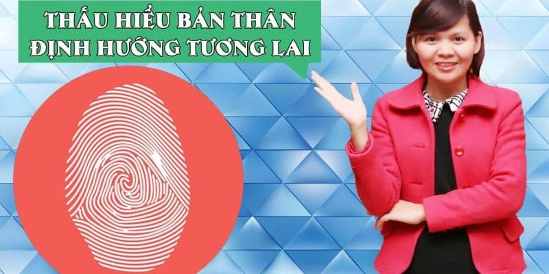 Thấu hiểu bản thân - Định hướng tương lai