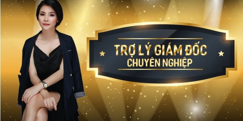 Trợ lý giám đốc chuyên nghiệp