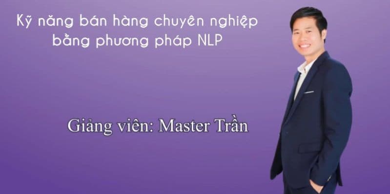 Kỹ Năng Bán Hàng Chuyên Nghiệp Bằng Phương Pháp NLP