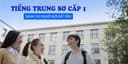 Tiếng Trung Sơ Cấp 1 - Dành Cho Người Mới Bắt Đầu
