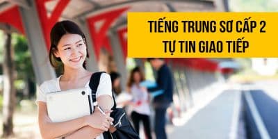 Tiếng Trung Sơ Cấp 2 - Tự Tin Giao Tiếp - Hương Vy