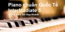 Piano chuẩn Quốc tế - InterMadiate 5