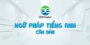 Ngữ Pháp Căn Bản Tiếng Anh