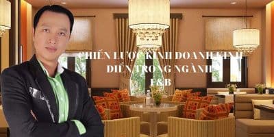 Chiến Lược Kinh Doanh Kinh Điển Trong Ngành F&B - Nguyễn Tấn Trung
