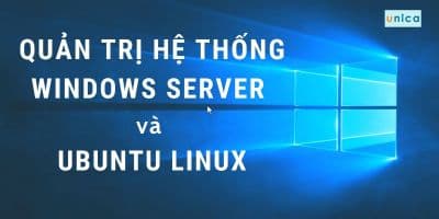 Quản trị hệ thống Windows Server và Ubuntu Linux - Nguyễn Khánh Tùng
