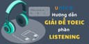 Hướng Dẫn Giải Đề TOEIC Phần Listening