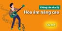 Hòa âm nâng cao cho bài hát dễ như ăn kẹo (Cấp độ 1)