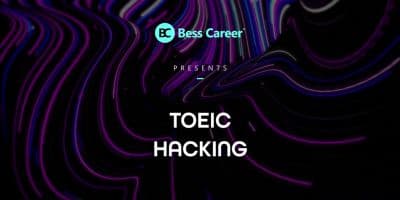 TOEIC HACKING - 9h Chinh Phục TOEIC Ra Trường - Bess Career