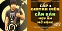 GUITAR ĐIỆN CƠ BẢN [CẤP 2] Hợp âm mở rộng