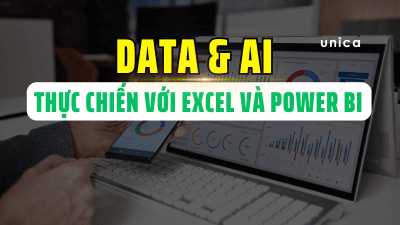 DATA & AI Thực Chiến Với Excel và Power BI - Đội ngũ Unica