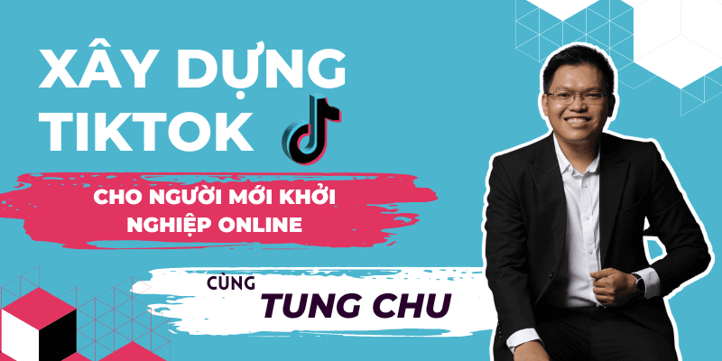 Xây Dựng Tiktok Dành Cho Người Khởi Nghiệp Online