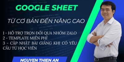 Từ cơ bản đến nâng cao về Google Sheet - Nguyễn Thiện Ân